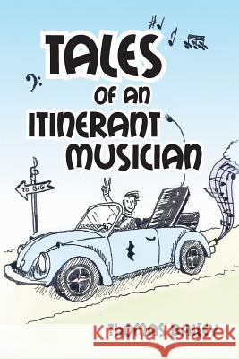 Tales of an Itinerant Musician Thomas Bailey 9781540772039 Createspace Independent Publishing Platform - książka