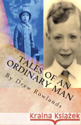 Tales of an Ordinary Man: The Childhood Years parts 1 and 2 Rowlands, Drew 9781494990459 Createspace - książka