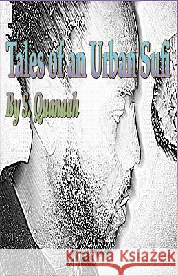 Tales Of An Urban Sufi Quanaah, S. 9781440424922 Createspace - książka