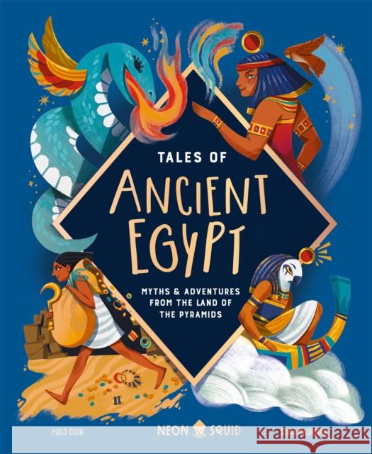 Tales of Ancient Egypt: Myths & Adventures from the Land of the Pyramids Neon Squid 9781838993436 Priddy Books - książka