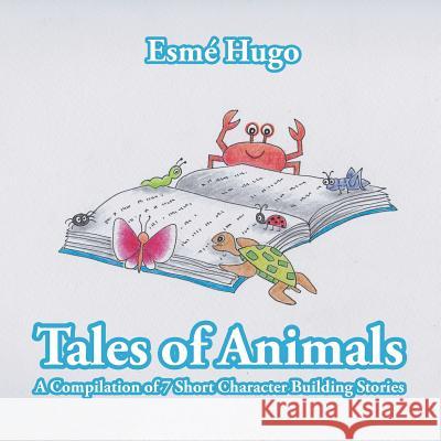 Tales of Animals: A Compilation of 7 Short Character Building Stories Esme 9781482808544 Partridge Africa - książka