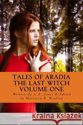 Tales of Aradia the Last Witch MS L. a. Jones MS Kimberly a. Mattia 9781461077794 Createspace - książka