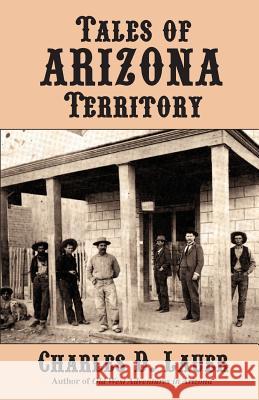 Tales of Arizona Territory Charles Lauer 9780914846475 Primer Publishers - książka