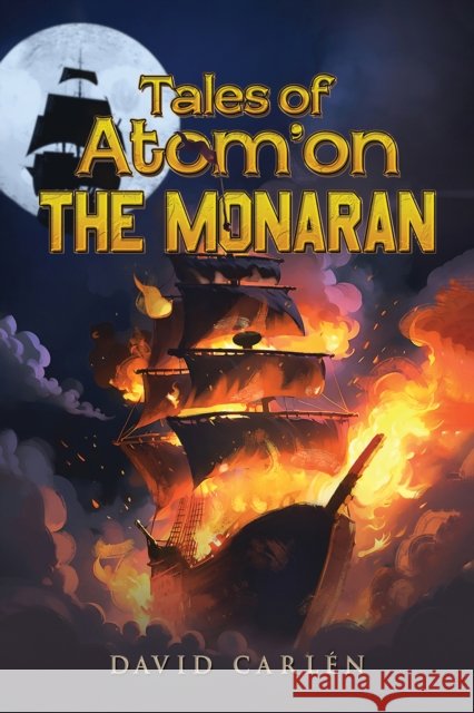 Tales of Atom’on: The Monaran David Carlen 9781035827602 Austin Macauley Publishers - książka