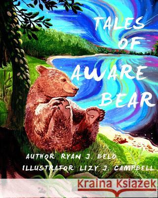 Tales of Aware Bear: Who Am I? Ryan J. Belo Lizy J. Campbell 9781542814034 Createspace Independent Publishing Platform - książka