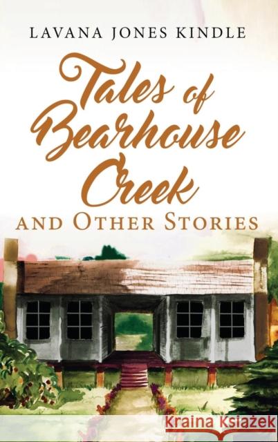 Tales of Bearhouse Creek and Other Stories Lavana Jones Kindle 9781633084537 Not Avail - książka