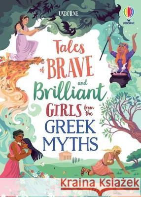 Tales of Brave and Brilliant Girls from the Greek Myths Rosie Dickins Susanna Davidson Maribel Lechuga 9781805319252 Usborne Books - książka