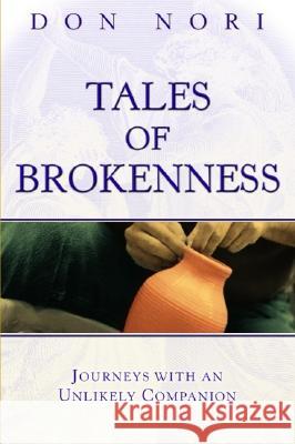 Tales of Brokenness Don, Jr. Nori 9780768420746 Destiny Image Publishers - książka