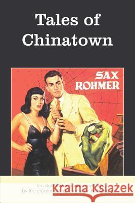 Tales of Chinatown Sax Rohmer 9781483706641 Bottom of the Hill Publishing - książka