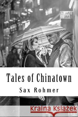Tales of Chinatown Sax Rohmer 9781727397161 Createspace Independent Publishing Platform - książka