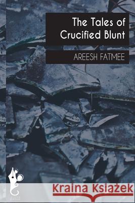 Tales Of Crucified Blunt Fatmee, Areesh 9781517787332 Createspace - książka