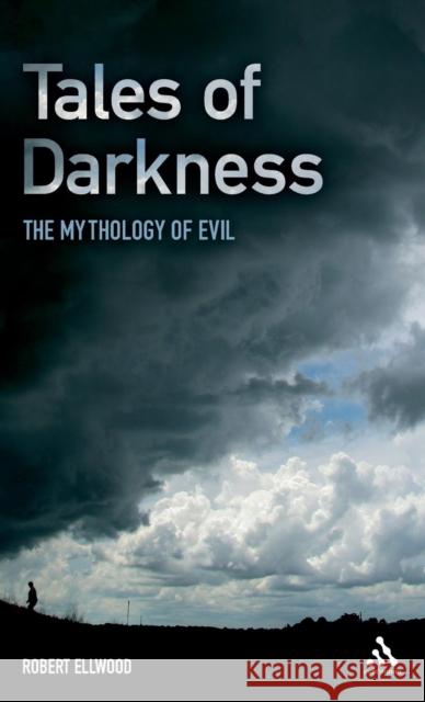 Tales of Darkness: The Mythology of Evil Ellwood, Robert 9780826437143  - książka