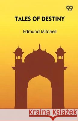 Tales Of Destiny Edmund Mitchell 9789373401249 Double 9 Books - książka