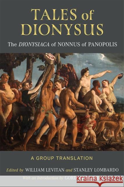 Tales of Dionysus: The Dionysiaca of Nonnus of Panopolis William Levitan Stanley Lombardo 9780472038961 University of Michigan Press - książka