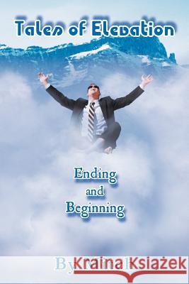 Tales of Elevation: Ending and Beginning Mitch 9781458202017 Abbott Press - książka