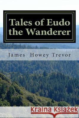 Tales of Eudo the Wanderer James Howey Trevor 9781456385217 Createspace - książka