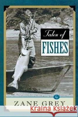 Tales of Fishes Zane Grey 9781514257906 Createspace - książka