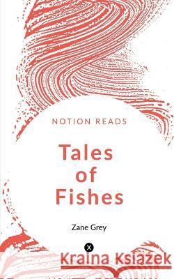 Tales of Fishes Zane Grey   9781647602796 University of Utah Press,U.S. - książka