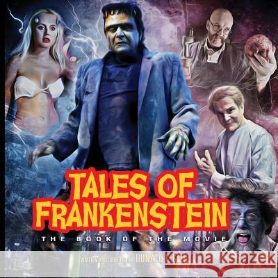 Tales of Frankenstein: The Book of the Movie: Deluxe Color Edition Donald F. Glut Bill Cunningham 9781721175314 Createspace Independent Publishing Platform - książka