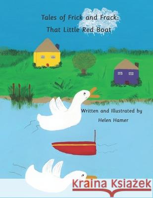 Tales of Frick and Frack: That Little Red Boat Helen Hamer 9798409919474 Independently Published - książka