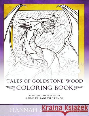 Tales of Goldstone Wood Coloring Book Anne Elisabeth Stengl Hannah S. J. Williams 9781979853156 Createspace Independent Publishing Platform - książka