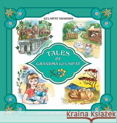 Tales of Grandma Gulsifat Gulsifat Shakhidi, Stephen M Bland, Tatyana Kinzhalova 9781910886908 Silk Road Media - książka