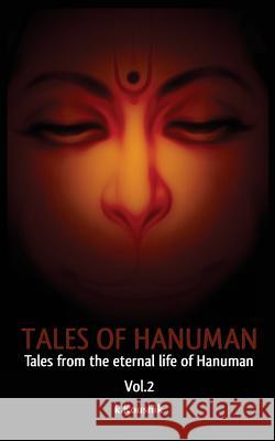 Tales of Hanuman: Tales From the Eternal Life Of Hanuman V, Narayanan 9781519187635 Createspace Independent Publishing Platform - książka