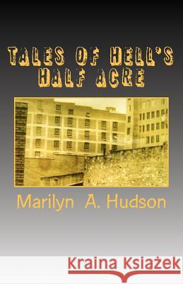 Tales of Hell's Half Acre: Murder, mayhem, and mysteries of early Oklahoma and Oklahoma City Hudson, Marilyn a. 9781463547424 Createspace - książka