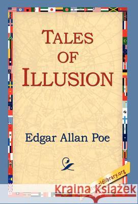 Tales of Illusion Edgar Allan Poe 9781421808246 1st World Library - książka