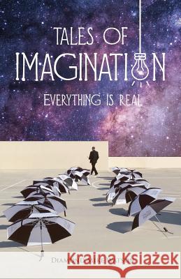 Tales of Imagination: Everything is Real Watson, Diamond Mike 9781891665493 Moon Over Mountains Publishing (M.O.M.) - książka