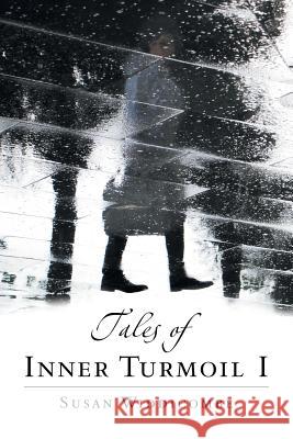 Tales of Inner Turmoil I Susan Widdicombe 9781483487618 Lulu Publishing Services - książka