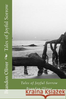 Tales of Joyful Sorrow Brandon Oliver 9781515052364 Createspace - książka