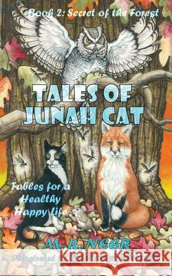Tales of Junah Cat: Secret of the Forest Neer, M. R. 9781732217638 Ocean Sun Publishing - książka