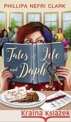 Tales of Life and Daph: Weddings. Funerals. Sleuthing. Phillipa Nefri Clark 9780645309515 Phillipa Nefri Clark - książka