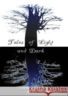 Tales of Light and Dark Alex McGilvery 9781775128649 Celticfrog Publishing - książka