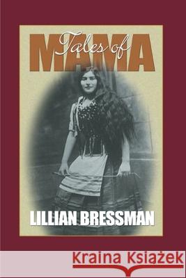 Tales of Mama and Other Reminiscences Lillian Bressman 9780595150564 Writers Club Press - książka