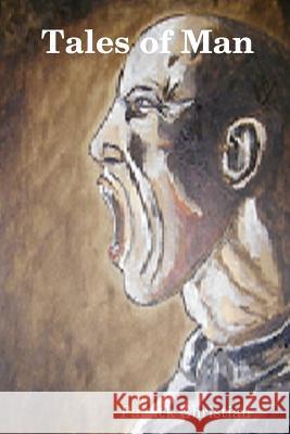 Tales of Man Patrick Christian 9780359128396 Lulu.com - książka