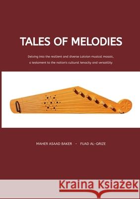 Tales of Melodies Maher Asaad Baker Fuad Al-Qrize 9783384218797 Maher Asaad Baker - książka