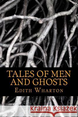 Tales of Men and Ghosts Edith Wharton 9781541198142 Createspace Independent Publishing Platform - książka