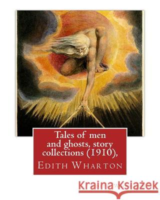 Tales of men and ghosts (1910), By Edith Wharton (Short story collections) Wharton, Edith 9781535344180 Createspace Independent Publishing Platform - książka