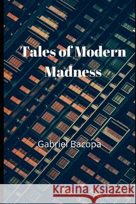 Tales of Modern Madness Gabriel Bacopa 9781790829330 Independently Published - książka