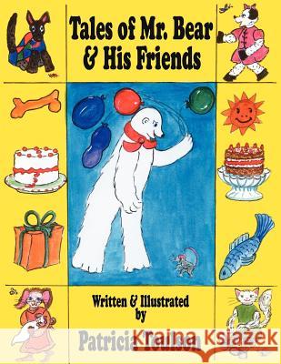 Tales of Mr. Bear & His Friends Patricia Toulson 9781425928612 Authorhouse - książka