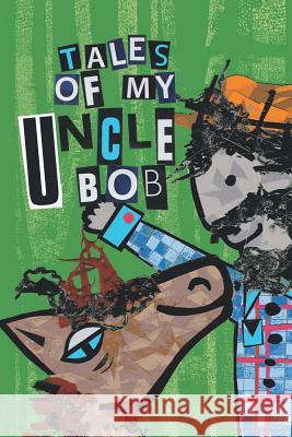 Tales of My Uncle Bob Chris Robinson 9781524520380 Xlibris - książka
