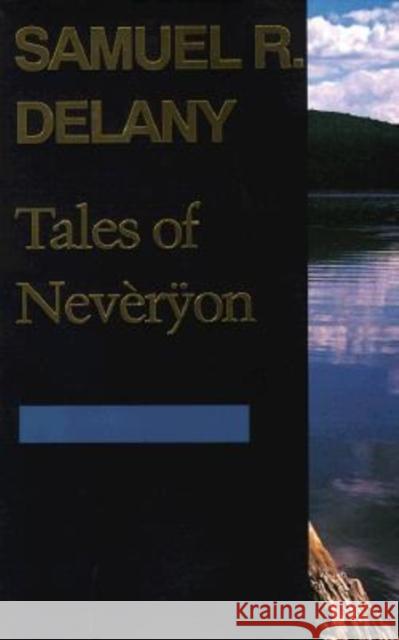 Tales of Nevèrÿon Delany, Samuel R. 9780819562708 Wesleyan University Press - książka
