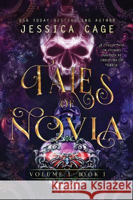 Tales of Novia, Volume 1, Book 1 Jessica Cage   9781958295045 Caged Fantasies Publications, LLC - książka