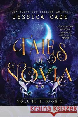 Tales of Novia, Volume 1, Book 2 Jessica Cage 9781958295007 Caged Fantasies Publications, LLC - książka