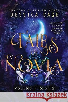 Tales of Novia, Volume 1, Book 2 Jessica Cage 9781958295113 Caged Fantasies Publications, LLC - książka