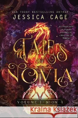 Tales of Novia, Volume 1, Book 4 Jessica Cage 9781958295137 Caged Fantasies Publications, LLC - książka