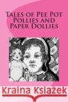 Tales of Pee Pot Pollies and Paper Dollies Jo Hammers 9780988241275 Paranormal Crossroads & Publishing