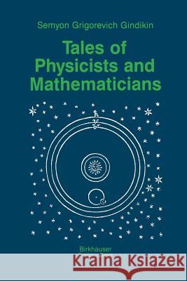 Tales of Physicists and Mathematicians Simon Gindikin A. Shuchat 9781461284093 Birkhauser - książka